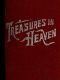 [Gutenberg 49830] • Treasures in Heaven / Fifteenth Book of the Faith Promoting Series, Designed for the Instruction and Encouragement of Young Latter-day Saints